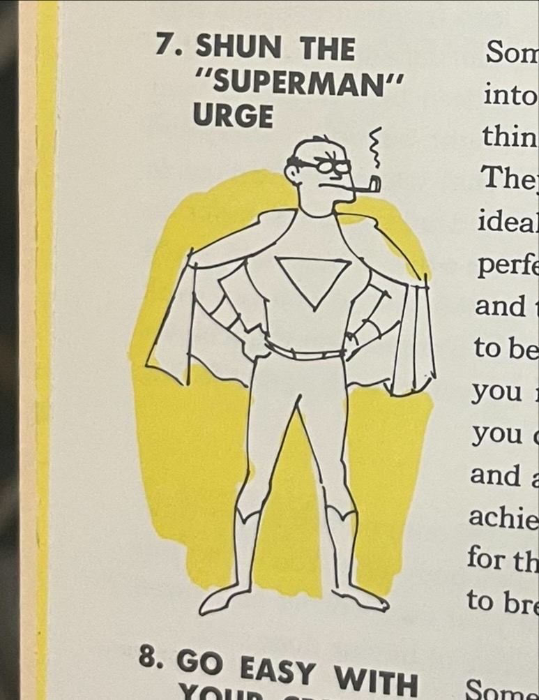 One of Stevenson's tips. This says "7. Shun the "Superman" Urge" and features a balding man with glasses and a pipe wearing a costume similar to Superman. His hands are at his sides in classic Superman fashion. 
